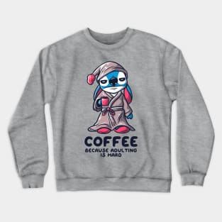 Coffee Because Adulting is Hard Funny Experiment Crewneck Sweatshirt